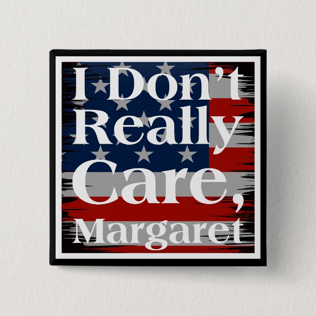 Ich mag Margaret American Flag nicht wirklich Button (Vorderseite)