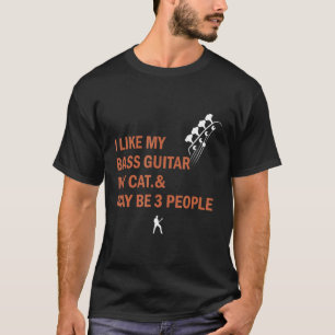 Ich mag mein Bass-Gitarre meine Katze und vielleic T-Shirt