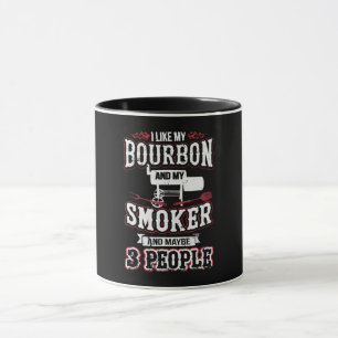 Ich mag mein Bourbon und mein Raucher und vielleic Tasse