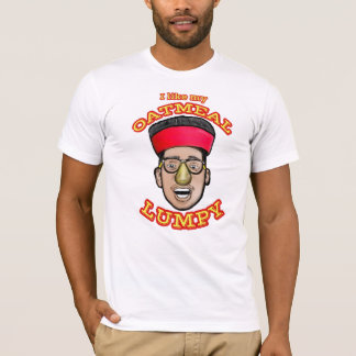Ich mag mein Hafermehl klumpig T-Shirt