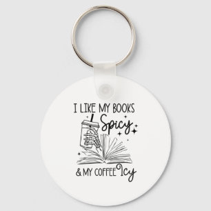Ich mag meine Bücher scharf und mein Kaffeehaus. Schlüsselanhänger