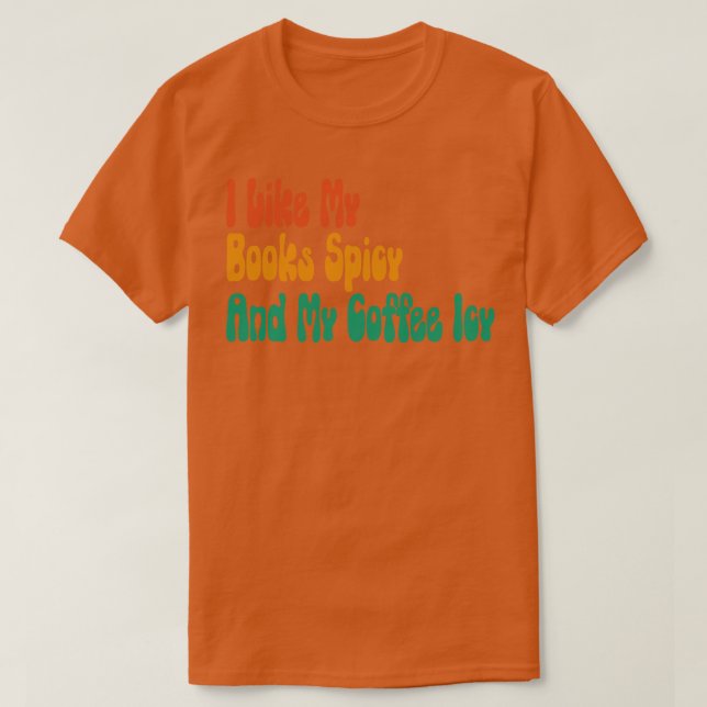 Ich mag meine Bücher scharf und meine Kaffeetasse T-Shirt (Design vorne)
