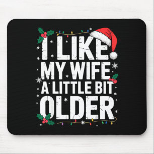 Ich mag meine Frau ein bisschen älter Lustiger Ehe Mousepad
