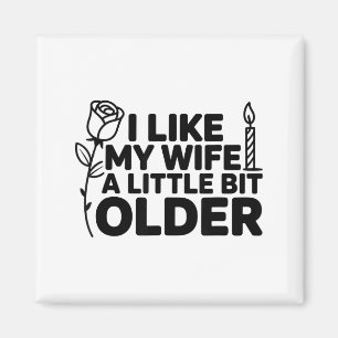 Ich mag meine Frau ein bisschen älter Lustiger Spr Magnet