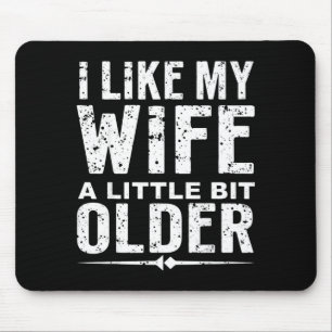 Ich mag meine Frau ein bisschen älter Lustiger Spr Mousepad