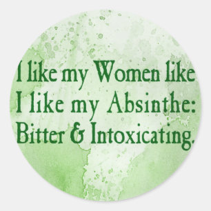 Ich mag meine Frauen wie meine Absinth Runder Aufkleber