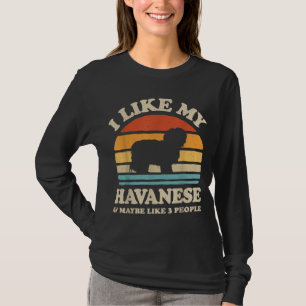 Ich mag meine Havanese und vielleicht wie 3 Leute T-Shirt