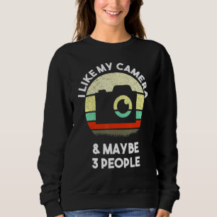 Ich mag meine Kamera und vielleicht 3 Personen Fot Sweatshirt