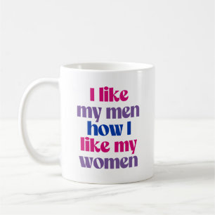 Ich mag meine Männer, wie ich meine Frauen mag Kaffeetasse