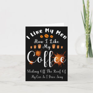 Ich mag meine Männer, wie ich meinen Kaffee mag, v Karte