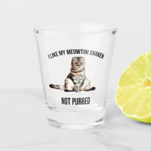 Ich mag meine Meowtini geschüttelt nicht gereinig Schnapsglas