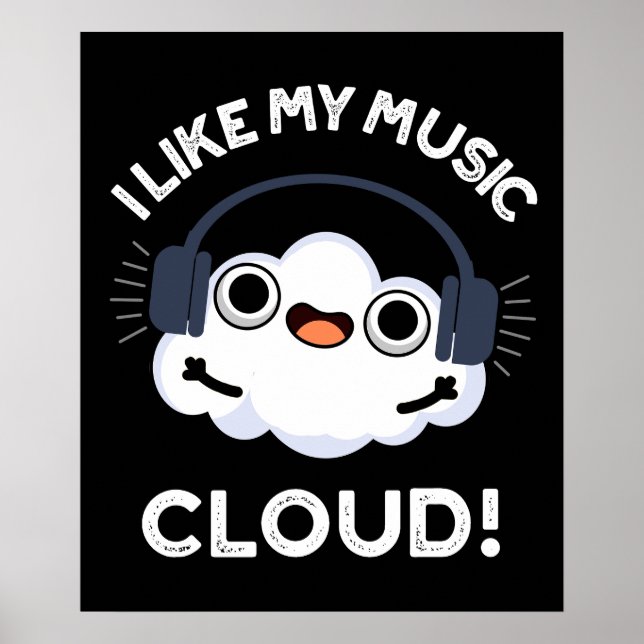 Ich mag meine Musik Cloud Funny Weather Pub Dark B Poster (Vorne)
