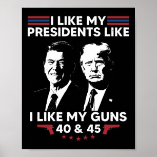 Ich mag meine Präsidenten wie meine Waffen 40 und Poster