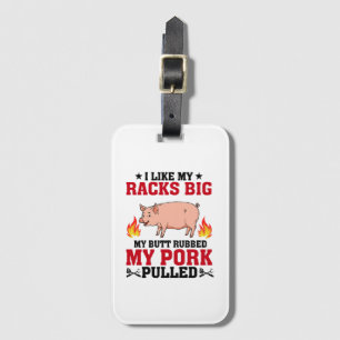 Ich mag meine Racks Big BBQ, Arsch Schwein Zitat Gepäckanhänger