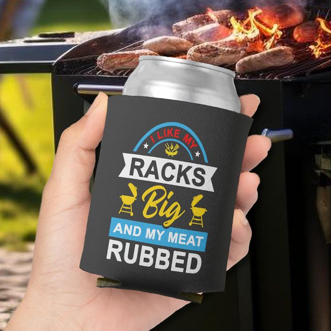 Ich mag meine Racks Big Funny GRILLEN Grill Master Dosenkühler (I Like My Racks Big  and my Meat Rubbed funny BBQ grill master can cooler)