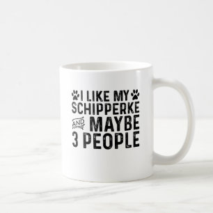 Ich mag meine Schipperke und 3 Personen Kaffeetasse