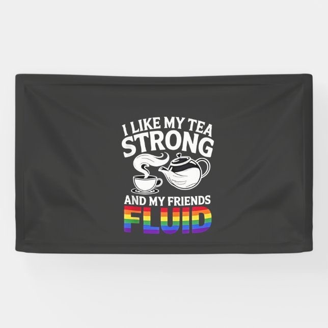 Ich mag meine Tee stark und meine Freunde fließend Banner (Horizontal)
