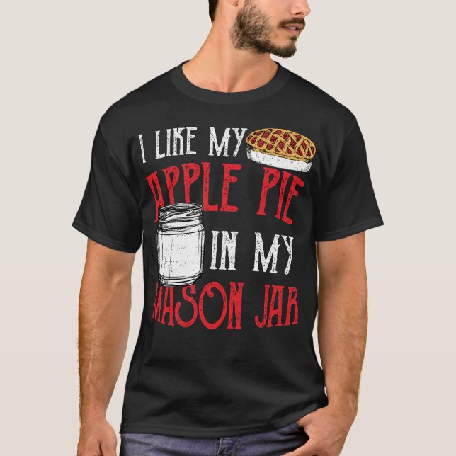Ich mag meinen Apfelkuchen in meinem Mason Jar - K T-Shirt (Vorderseite)