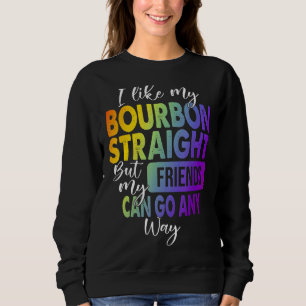 Ich mag meinen Bourbon gerade Longbt Pride Gay Les Sweatshirt