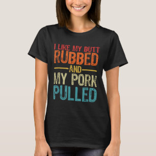 Ich mag meinen Hintern krummen und mein Schwein ge T-Shirt
