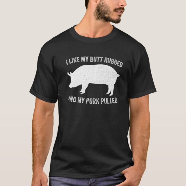 Ich mag meinen Hintern Rubbed Funny Grilling GRILL T-Shirt (Vorderseite)