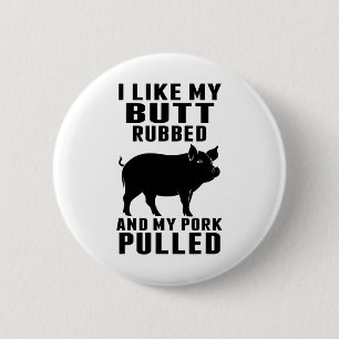 Ich mag meinen Hintern Rubbed und mein Schwein gez Button