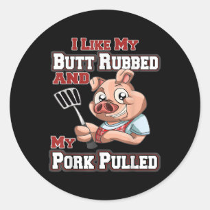Ich mag meinen Hintern Rubbed und mein Schwein gez Runder Aufkleber