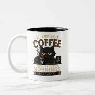 Ich mag meinen Kaffee dunkel und ruhig Zweifarbige Tasse