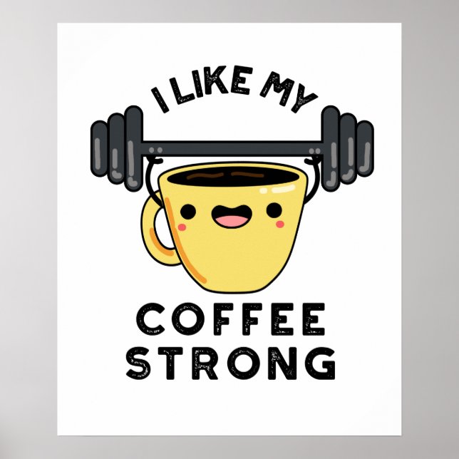 Ich mag meinen Kaffee, meinen starken, lustigen Dr Poster (Vorne)