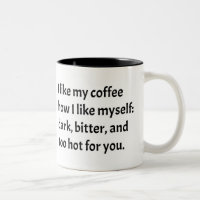 Ich mag meinen Kaffee, wie ich mich mag