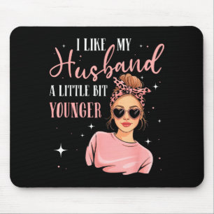 Ich mag meinen Mann ein bisschen jünger Lustiger S Mousepad