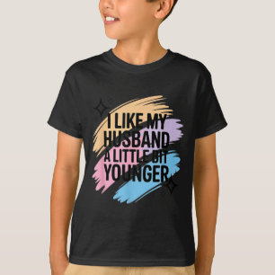 Ich mag meinen Mann ein bisschen jünger Lustiger S T-Shirt