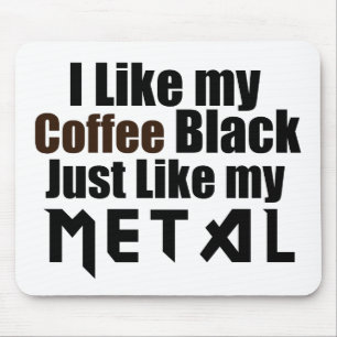 Ich mag meinen schwarzen Kaffee genauso wie mein M Mousepad