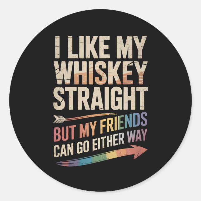 Ich mag meinen Whiskey direkt, aber meine Freunde  Runder Aufkleber (Vorderseite)