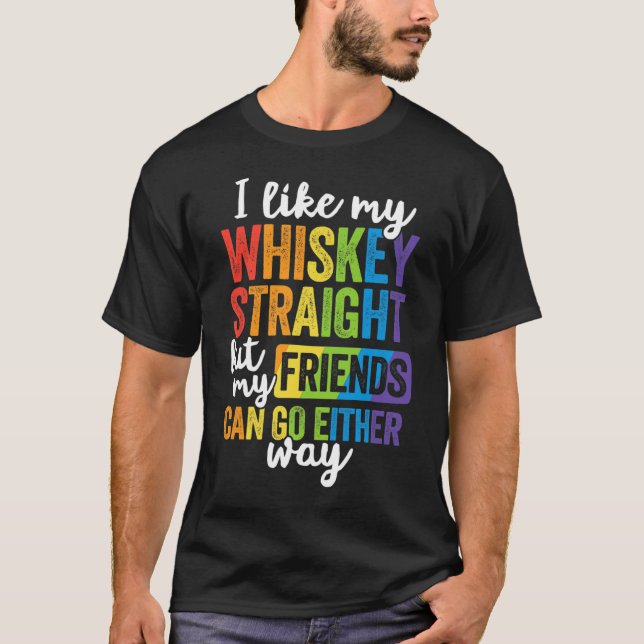 Ich mag meinen Whiskey gerade LGBT Pride Gay Lesbi T-Shirt (Vorderseite)