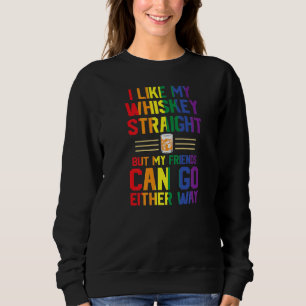 Ich mag meinen Whiskey gerade Lgbtq Pride Gay Lesb Sweatshirt