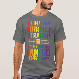 Ich mag meinen Whiskey gerade LGBTQ Pride Gay Lesb T-Shirt