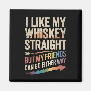 Ich mag meinen Whiskey straight, aber meine Freund Magnet
