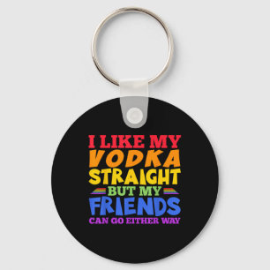 Ich mag meinen Wodka gerade LGBTQ-Stolzmonat _1  Schlüsselanhänger