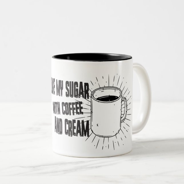 Ich mag meinen Zucker mit Kaffee Zweifarbige Tasse (VorderseiteRechts)