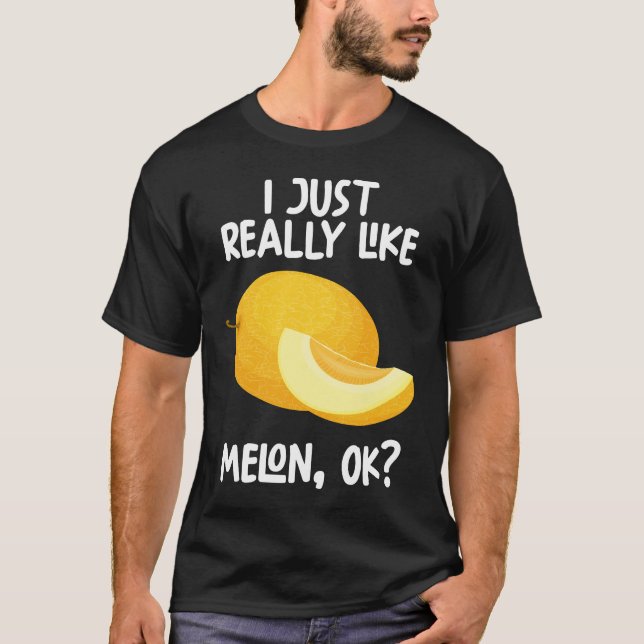 Ich mag Melon Ok wirklich. T-Shirt (Vorderseite)