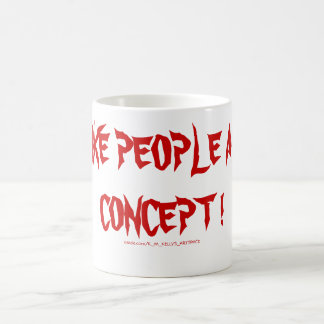 ICH MAG MENSCHEN ALS KONZEPT ! KAFFEETASSE