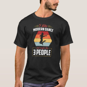 Ich mag moderne Tänze und mag vielleicht 3 Leute m T-Shirt