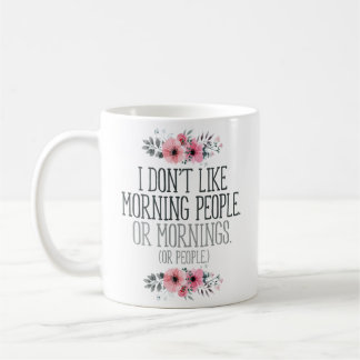 "Ich mag Morgen-Leute" nicht lustig Kaffeetasse