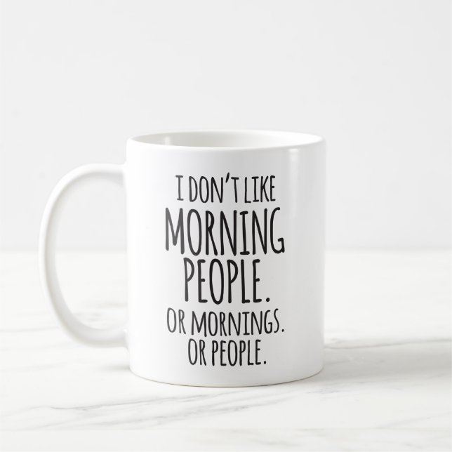 Ich mag Morgen-Leute nicht lustig Kaffeetasse (Links)