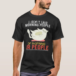 Ich mag Morgenmenschen nicht Böse Katze Schlechte T-Shirt
