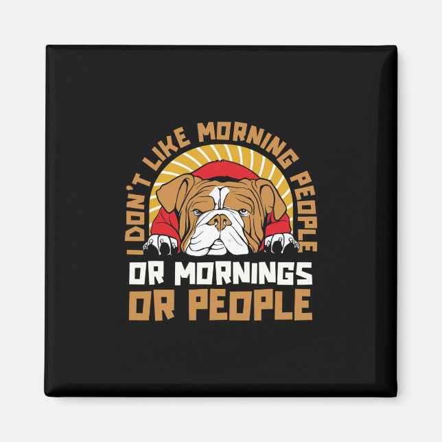 - Ich mag Morgenmenschen oder Morgen oder Leute ni Magnet (Vorne)