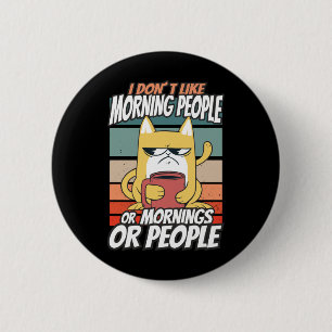 Ich mag Morgenmenschen oder Morgen oder Menschen n Button