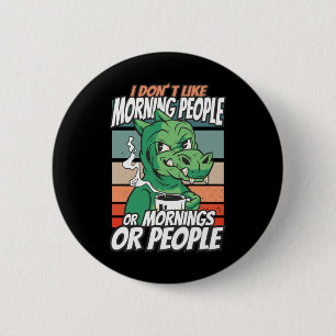 Ich mag Morgenmenschen oder Morgen oder Menschen n Button