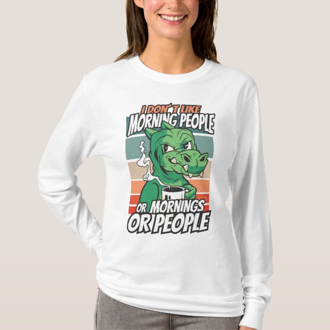 Ich mag Morgenmenschen oder Morgen oder Menschen n T-Shirt (Vorderseite)
